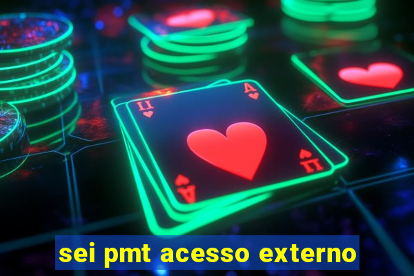 sei pmt acesso externo